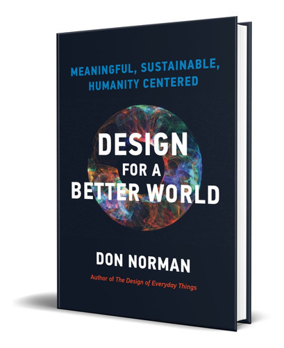 Design For A Better World, De Donald A. Norman. Editorial The Mit Press, Tapa Dura En Inglés, 2023