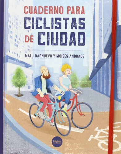 Cuaderno Para Ciclistas De Ciudad, De Barnuevo, Malu M.. Editorial Con Tinta Me Tienes, Tapa Blanda En Español, 2015