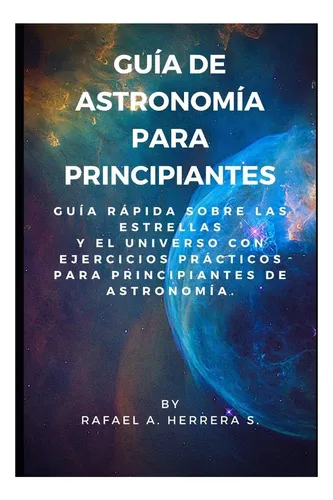 Libro: Guía De Astronomía Para Principiantes: Guía Rápida Y