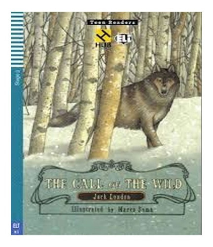 The Call Of The Wild   Stage 3   With Audio Cd: The Call Of The Wild   Stage 3   With Audio Cd, De London, Jack. Editora Hub Editorial, Capa Mole, Edição 1 Em Inglês