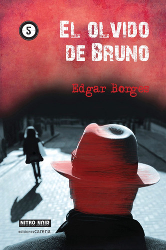 El olvido de Bruno, de Borges, Edgar. Serie Nitro Noir Editorial Nitro-Press, tapa blanda en español, 2017