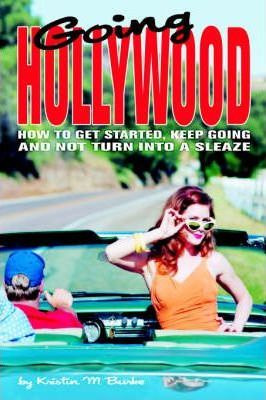 Libro Going Hollywood : How To Get Started, Keep Going An...