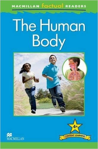 The Human Body - Macmillan Factual Readers 4+