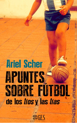 Libro Apuntes Sobre Fútbol De Los Tíos Ariel Scher Cuentos