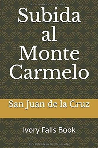 Subida Al Monte Carmelo - Cruz, San Juan De La, de Cruz, San Juan de. Editorial Independently Published en español