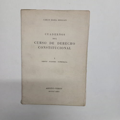 Cuadernos Del Curso De Derecho Constitucional 1 - Bidegain