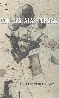 Libro Con Las Alas Puestas - Eduardo Felipe Nunez