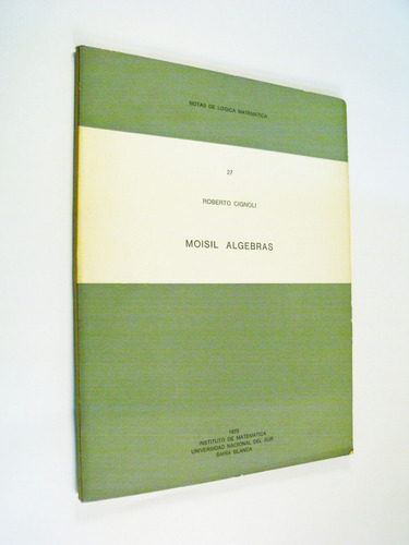 Roberto Cignoli - Moisil Algebras - Lógica