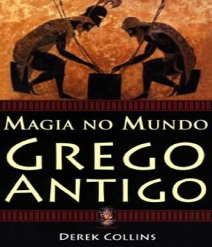 Magia No Mundo Grego Antigo: Magia No Mundo Grego Antigo, De Collins, Derek. Editora Madras, Capa Mole, Edição 1 Em Português
