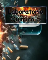 Comprar Libro Laboratorio Químico 5\u002Fcuadernillo De Laboratorio De Q