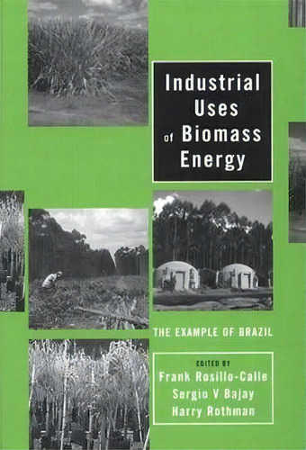 Industrial Uses Of Biomass Energy, De Jose Goldemberg. Editorial Taylor Francis Ltd, Tapa Dura En Inglés