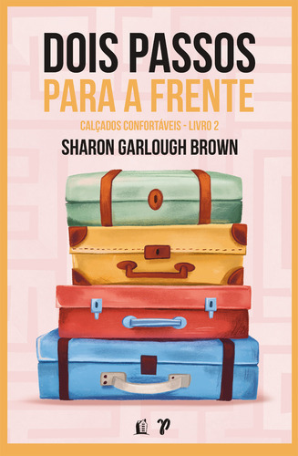 Dois Passos Para A Frente | Sharon Garlough Brown, De Sharon Garlough Brown. Editora Thomas Nelson, Capa Dura Em Português