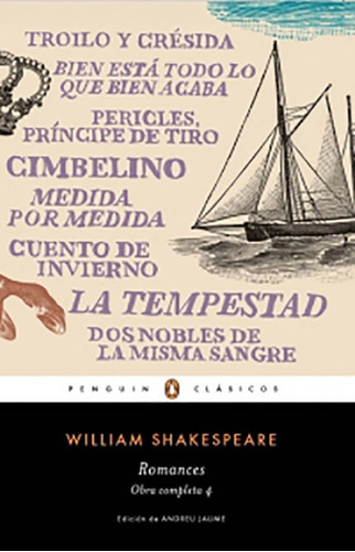 Romances. Obra completa 4, de • William Shakespeare. Editorial Penguin Random House, tapa blanda, edición 2016 en español