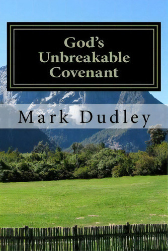 God's Unbreakable Covenant, De Mark Dudley. Editorial Createspace Independent Publishing Platform, Tapa Blanda En Inglés