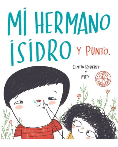 Libro Mi hermano Isidro y punto - Mey Clerici - Sudamericana, de Mey Clerici., vol. 1. Editorial Sudamericana, tapa blanda, edición 1 en español, 2023