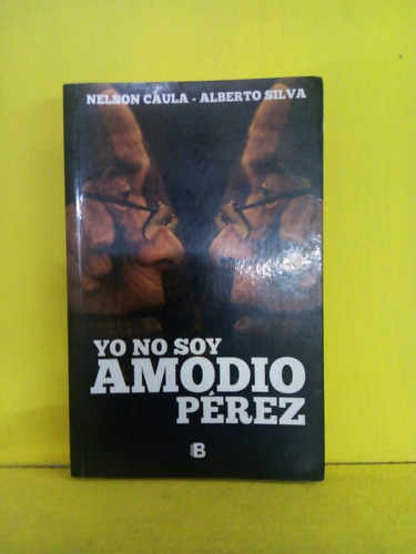 Yo No Soy Amodio Pérez. Caula- Silva