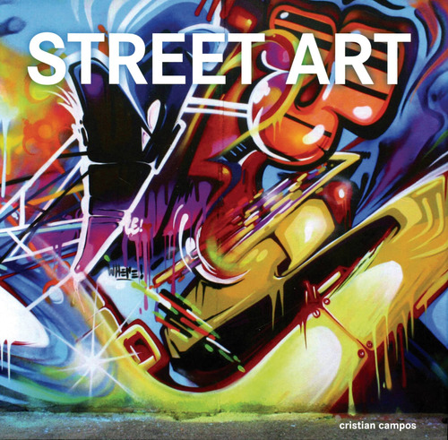 Artistas: Street Art (Hc), de Campos, Cristian. Editorial Konnemann, tapa dura en neerlandés/inglés/francés/alemán/italiano/español, 2015