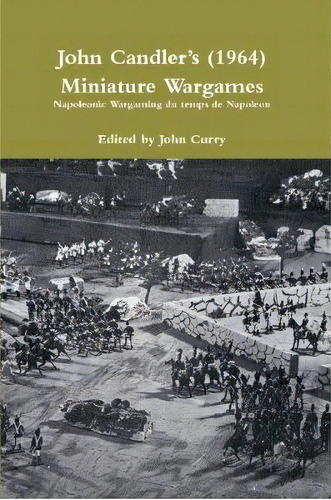 John Candleros (1964) Miniature Wargames, De John Curry. Editorial Lulu Com, Tapa Blanda En Inglés