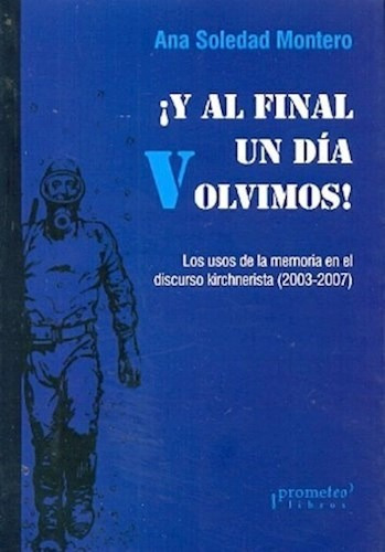 Y Al Final Un Dia Volvimos - Montero Ana Soledad (libro)