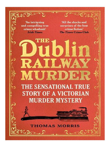 The Dublin Railway Murder (paperback) - Thomas Morris. Ew05