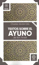 Comprar Textos Sobre El Ayuno, De Ibn 'arabi, Muhyiddin. Colección Baraka, Vol. 1. Editorial Mandala Ediciones, Tapa Blanda En Español