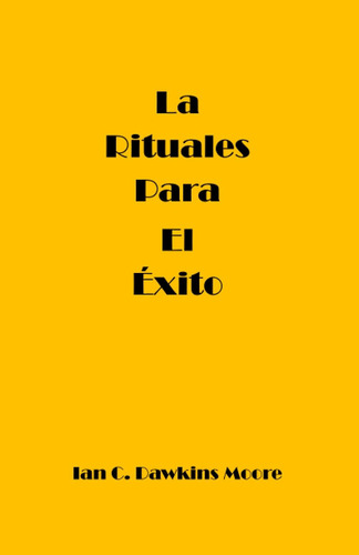 Libro: La Rituales Para El Exito (spanish Edition)