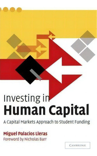 Investing In Human Capital : A Capital Markets Approach To, De Miguel Palacios Lleras. Editorial Cambridge University Press En Inglés