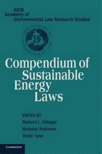 Compendium Of Sustainable Energy Laws, De Richard L. Ottinger. Editorial Cambridge University Press, Tapa Dura En Inglés