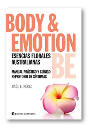 ** Body Y Emotion Be Esencias Florales Australianas ** Perez