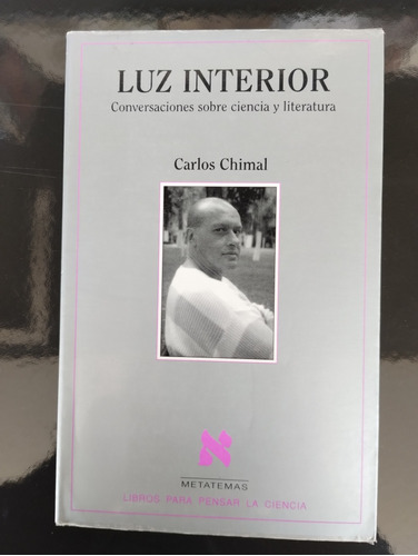 Luz Interior: Conversaciones Sobre Ciencia Y Literatura...