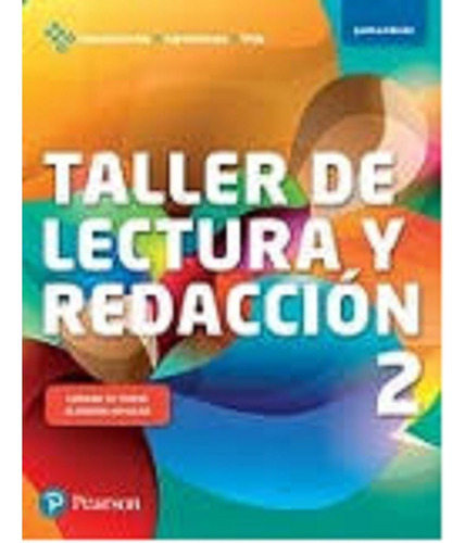 Taller De Lectura Y Redaccion 2 Competencias + Aprendizaje + Vida, De Adriana De Teresa Ochoa. Editorial Pearson Educacion, Edición 5 En Español, 2019