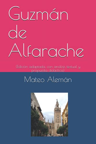 Guzman De Alfarache: -edicion Adaptada Con Analisis Textual