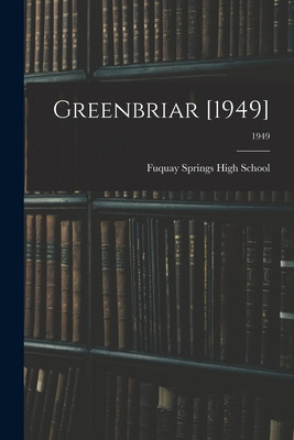 Libro Greenbriar [1949]; 1949 - Fuquay Springs High Schoo...