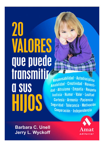 20 Valores Que Puede Transmitir A Sus Hijos, De Barbara C. Unell, Jerry L. Wyckoff. Editorial Ediciones Gaviota, Tapa Blanda, Edición 2007 En Español