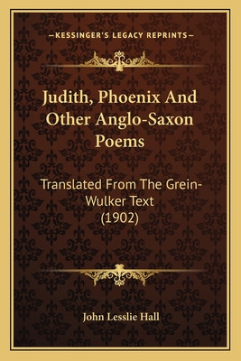 Libro Judith, Phoenix And Other Anglo-saxon Poems: Transl...