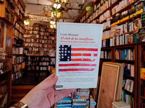 El Club De Los Metafísicos. Louis Menand. (Usado)