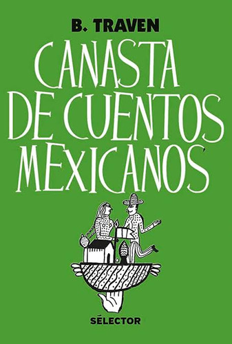 Canasta De Cuentos Mexicanos ( Nueva Edición)