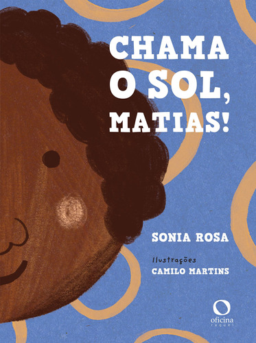 Chama o Sol, Matias!, de Rosa, Sonia. Editora Oficinar Ltda, capa mole em português, 2022