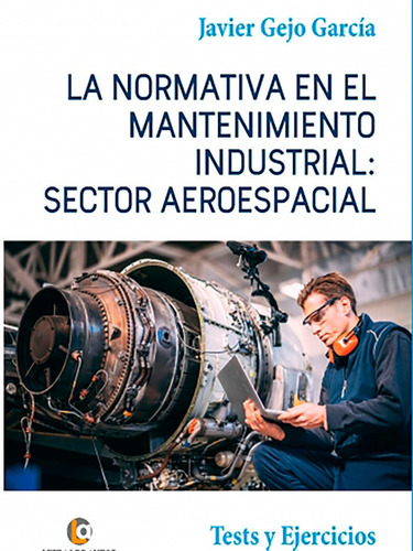 La Normativa En El Mantenimiento Industrial: Sector Aeroe...