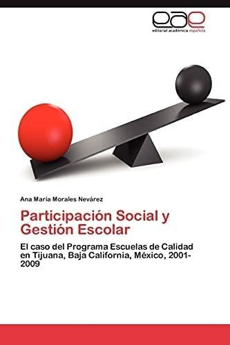 Libro: Participación Social Y Gestión Escolar: El Caso Del