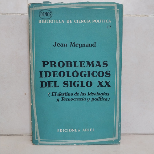 Política. Problemas Ideológicos Del Siglo 20. Jean Meynaud