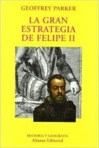 La Gran Estrategia De Felipe Ii / The Great Strategy Of Phil