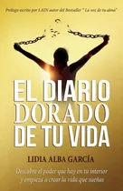 Comprar Libro: El Diario Dorado De Tu Vida: Descubre El Poder Que Ha