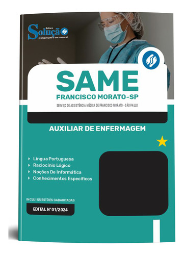 Apostila Same Francisco Morato Sp 2024 Auxiliar De Enfermagem - Editora Solução