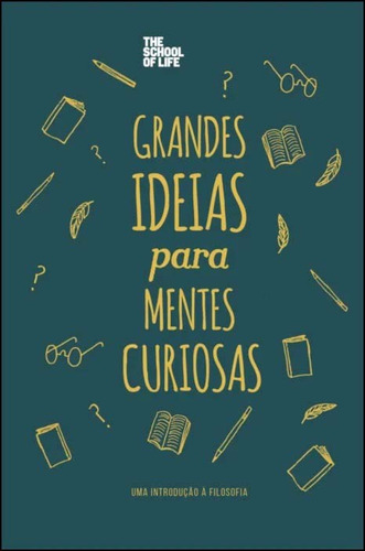 Libro Grandes Ideias Para Mentes Curiosas De The School Of L