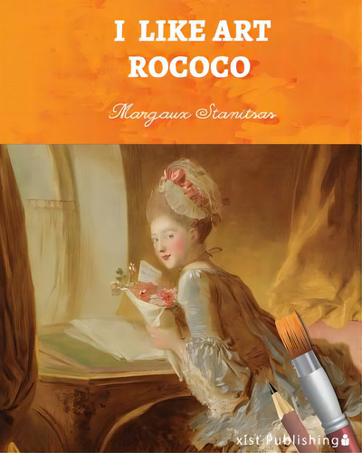 I Like Art: Rococo, De Stanitsas, Margaux. Editorial Xist Pub, Tapa Blanda En Inglés