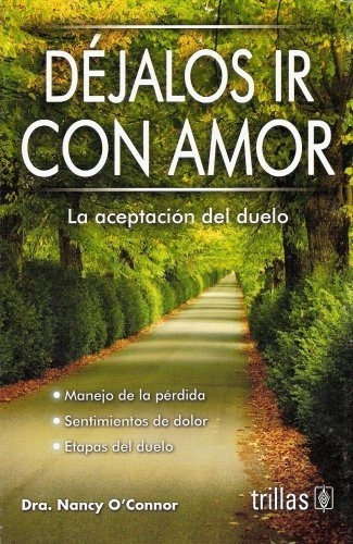 Déjalos Ir Con Amor - Dra. Nancy O´ Connor  