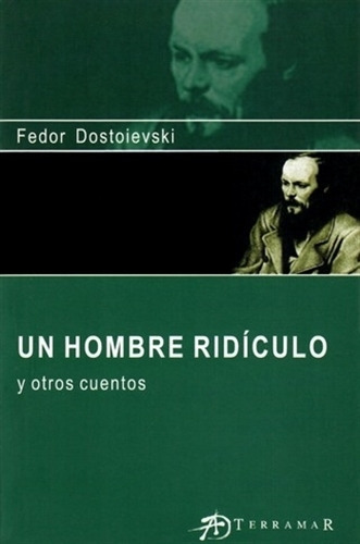 Un Hombre Ridiculo - Fiodor Dostoievski 