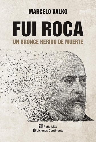 Fui Roca - Un Bronce Herido De Muerte - Marcelo Valko 