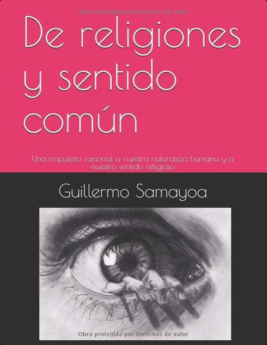 Libro: De Religiones Y Sentido Común: Una Respuesta Racional